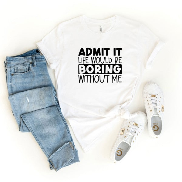 Admit It Short Sleeve Graphic Tee