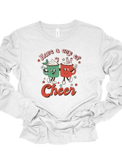 Have a Cup Of Cheer Holiday LS Tee