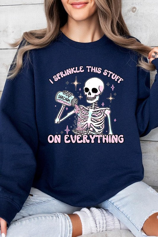 Sarcasm I Sprinkle This Stuff Fleece Sweatshirts