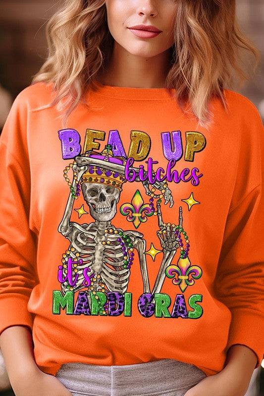 Bead Up Bitches It's Mardi Gras Fleece Sweatshirts