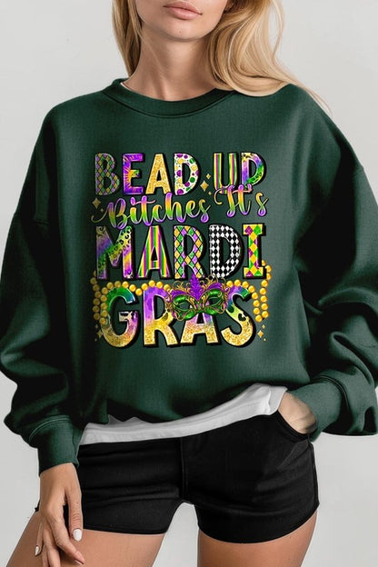 Bead Up Bitches It's Mardi Gras Fleece Sweatshirts