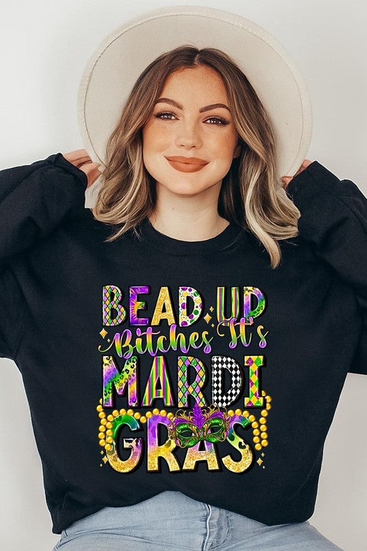 Bead Up Bitches It's Mardi Gras Fleece Sweatshirts